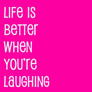 life-is-better-when-youre-laughing